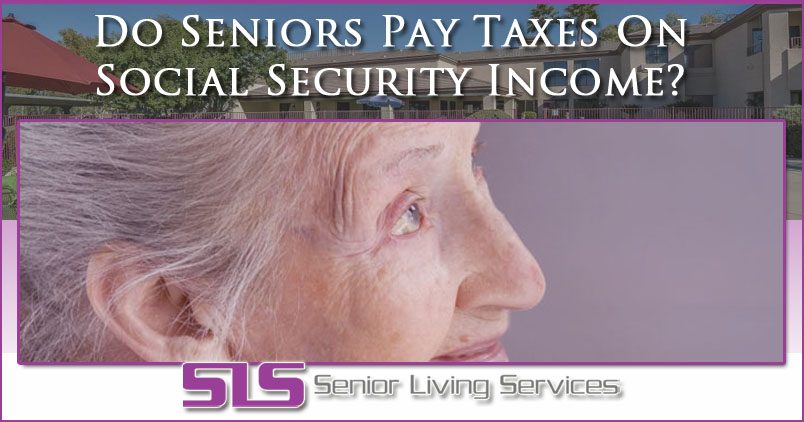 do-seniors-pay-taxes-on-social-security-income-sls-senior-living